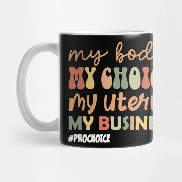 Women's rights support Business My Body My Choice by jodotodesign